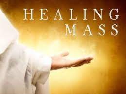 Healing Mass - Saturday, April 27th - 4:00pm