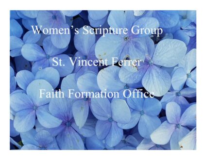 Women's Scripture Reflection  - Faith Formation Office  - 9am Saturday, May 18th, June 1st, 15th