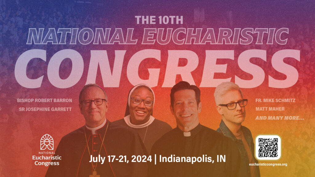 THE 10TH NATIONAL EUCHARISTIC CONGRESS JULY 17 21, 2024 St