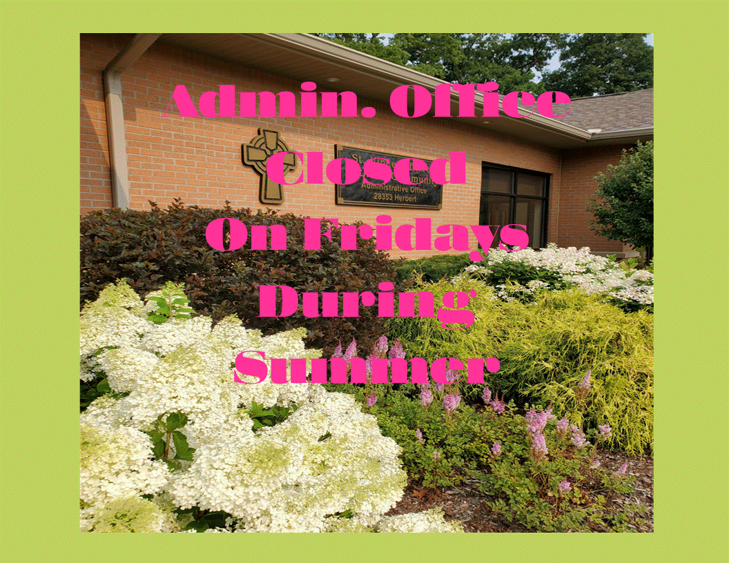 Admin. Office Closed on Fridays during Summer.
