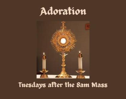 Adoration of the Blessed Sacrament - Tuesdays after Mass