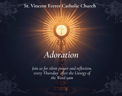 Adoration of the Blessed Sacrament - Tuesdays after Liturgy of the Word.